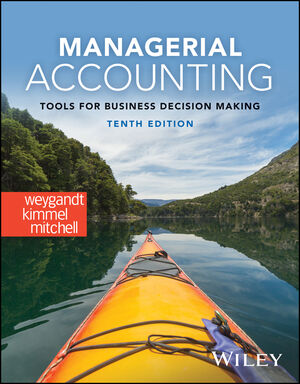 Managerial Accounting: Tools for Business Decision Making, 10th