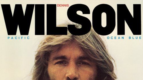 Dennis Wilson: Pacific Ocean Blue: Legacy Edition Album Review