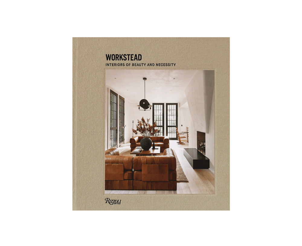 The Workstead Book: Interiors of Beauty and Necessity