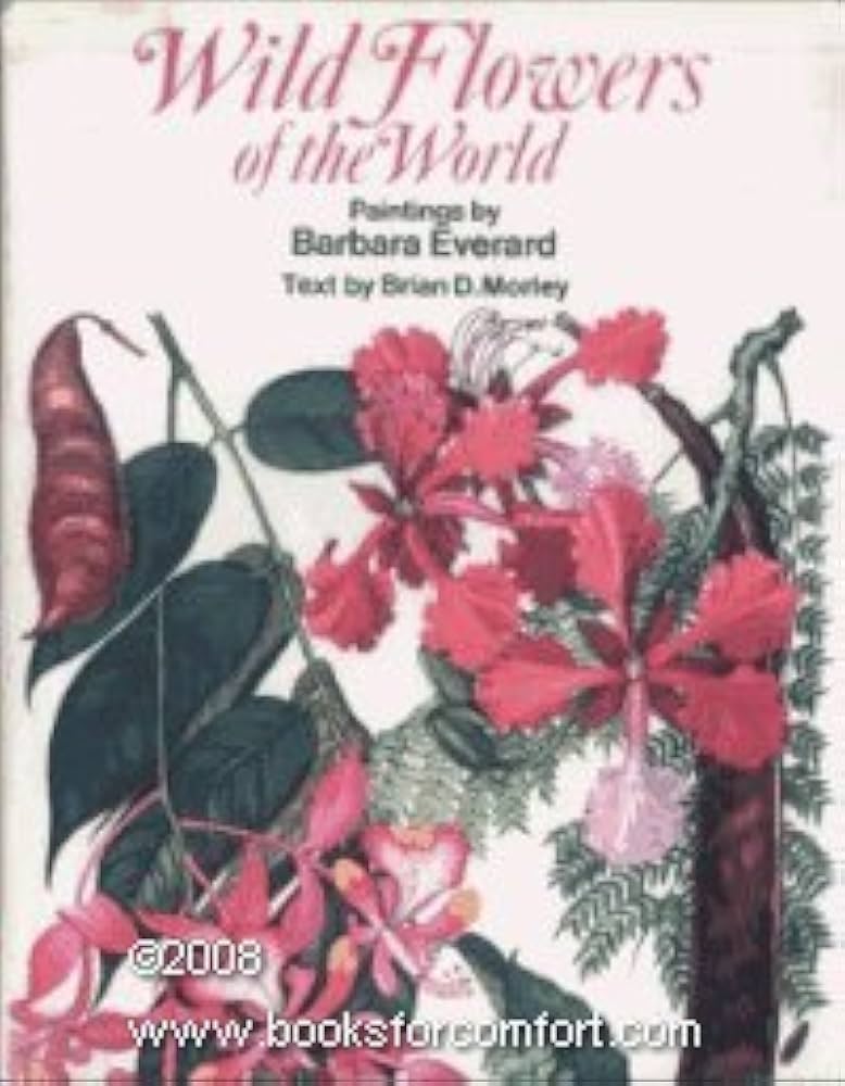 Wild Flowers Of The World: Brian Morley, Barbara Everard