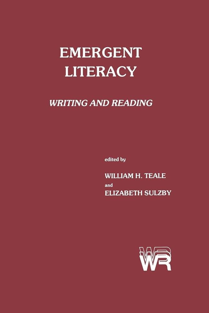 Emergent Literacy: Writing and Reading: Teale, William, Sulzby