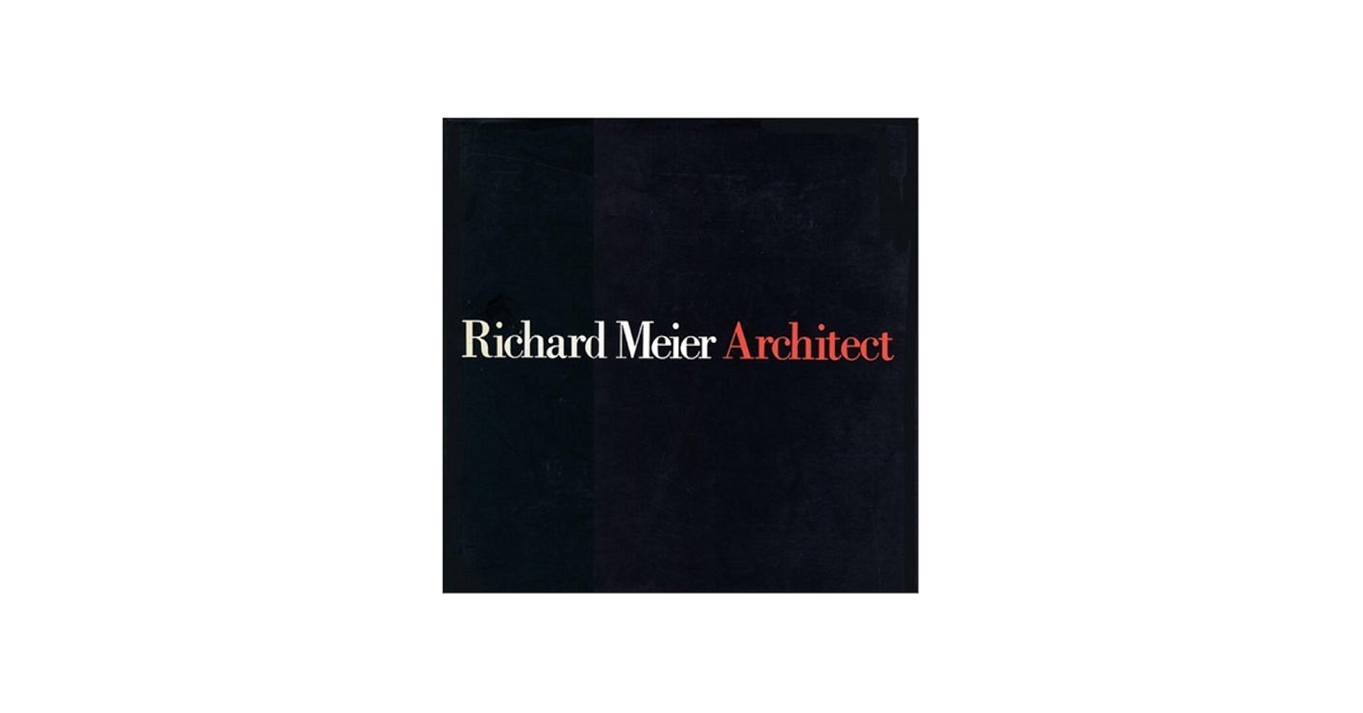 Richard Meier, Architect, Vol. 2: 1985-1991: Meier, Richard