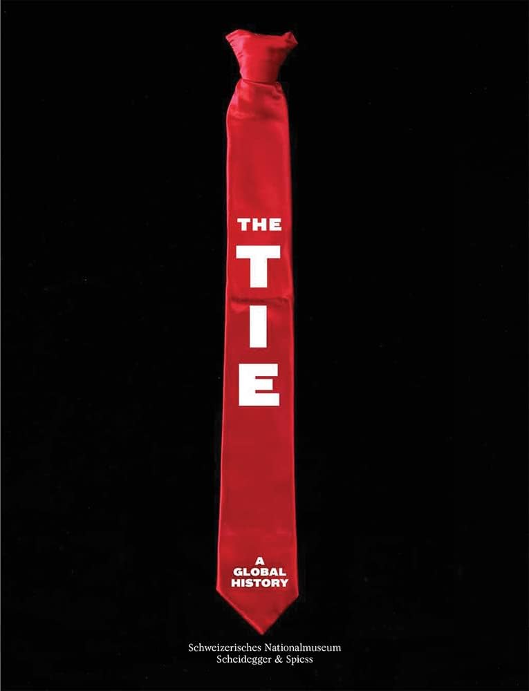 The Tie: A Global History: Zürich, the Swiss National Museum in
