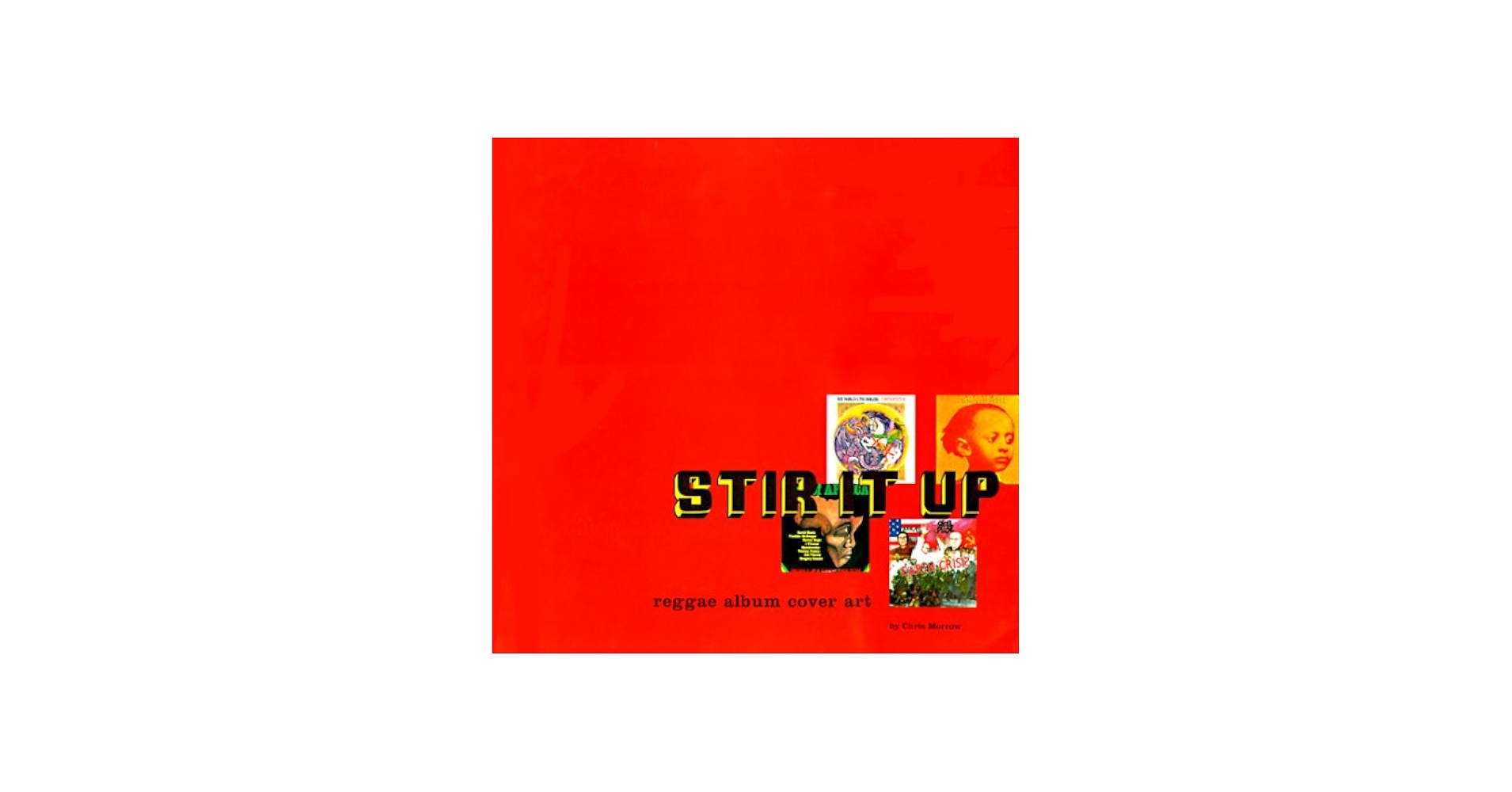 Stir It Up: Reggae Album Cover Art: Morrow, Chris: 9780811826167
