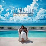 Trade Love 「paradise door」 : 今日はこんな感じ