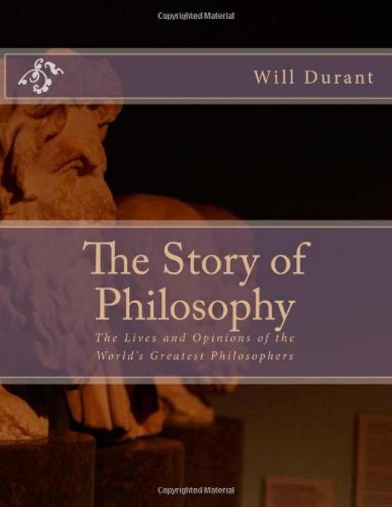 The Story of Philosophy: The Lives and Opinions of the World's