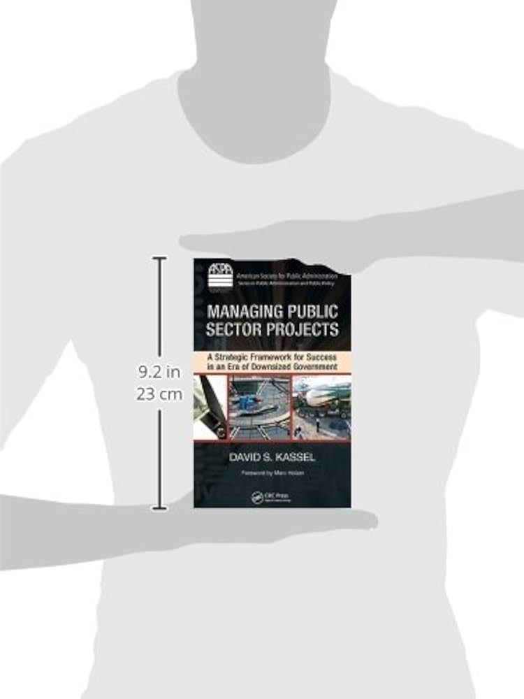 Managing Public Sector Projects: A Strategic Framework for Success