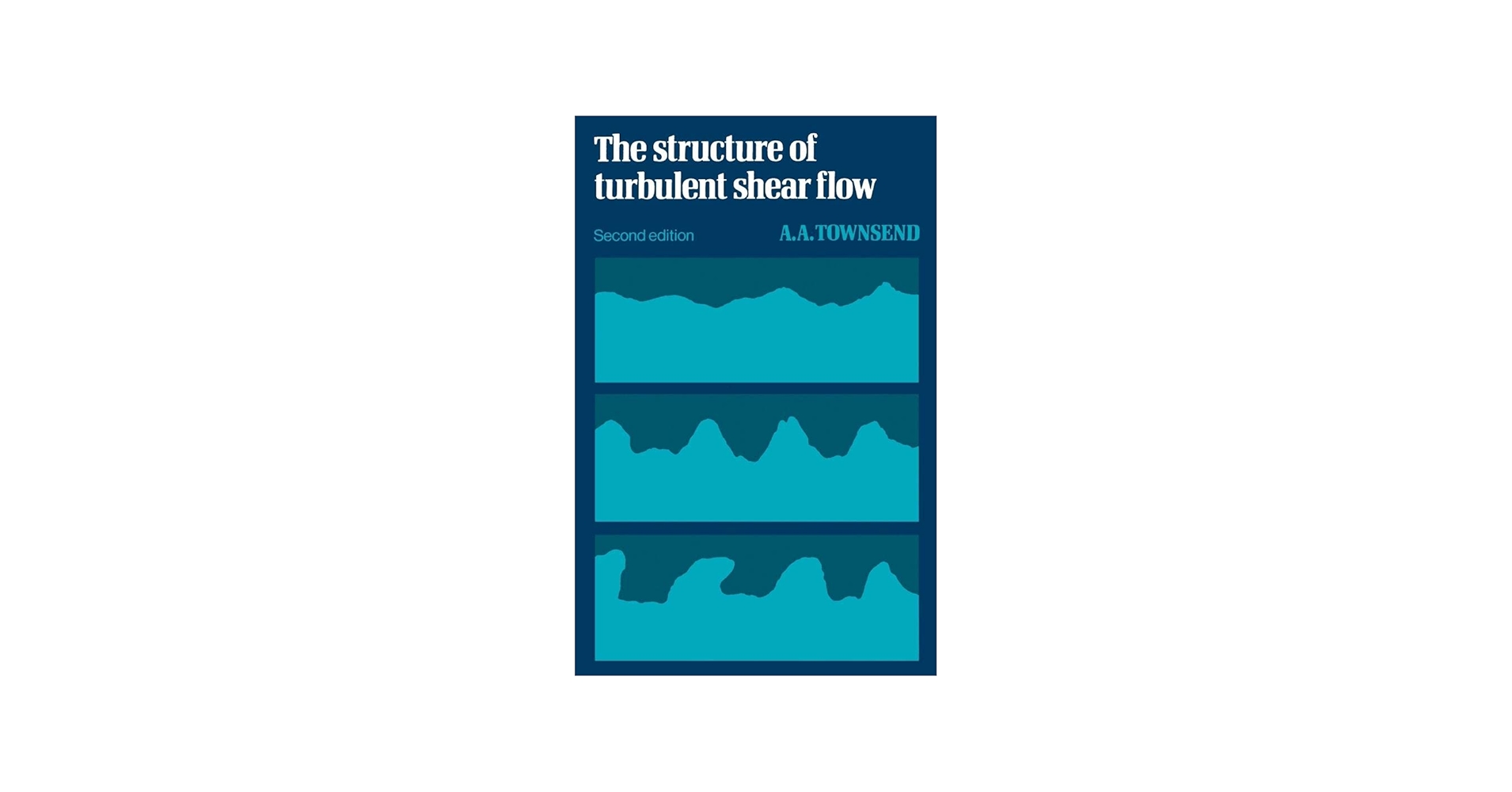 The Structure of Turbulent Shear Flow (Cambridge Monographs on