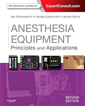 Anesthesia Equipment: Principles and Applications (Expert Consult