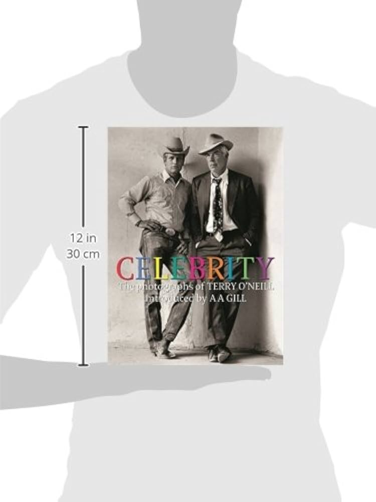 Celebrity: The Photographs of Terry O'Neill: O'Neill, Terry, Gill
