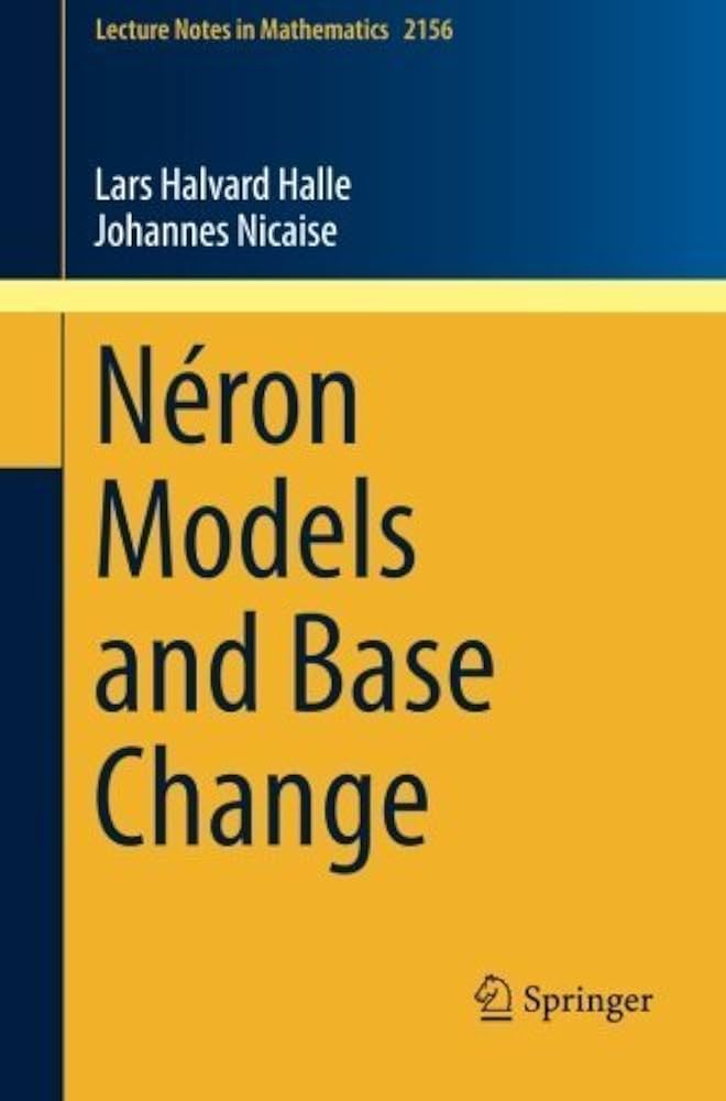 Amazon.co.jp: Neron Models and Base Change (Lecture Notes in