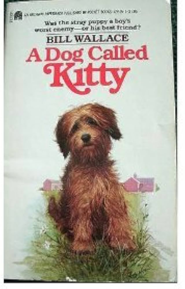 Dog Called Kitty: Bill Wallace: 9780671495152: Amazon.com: Books