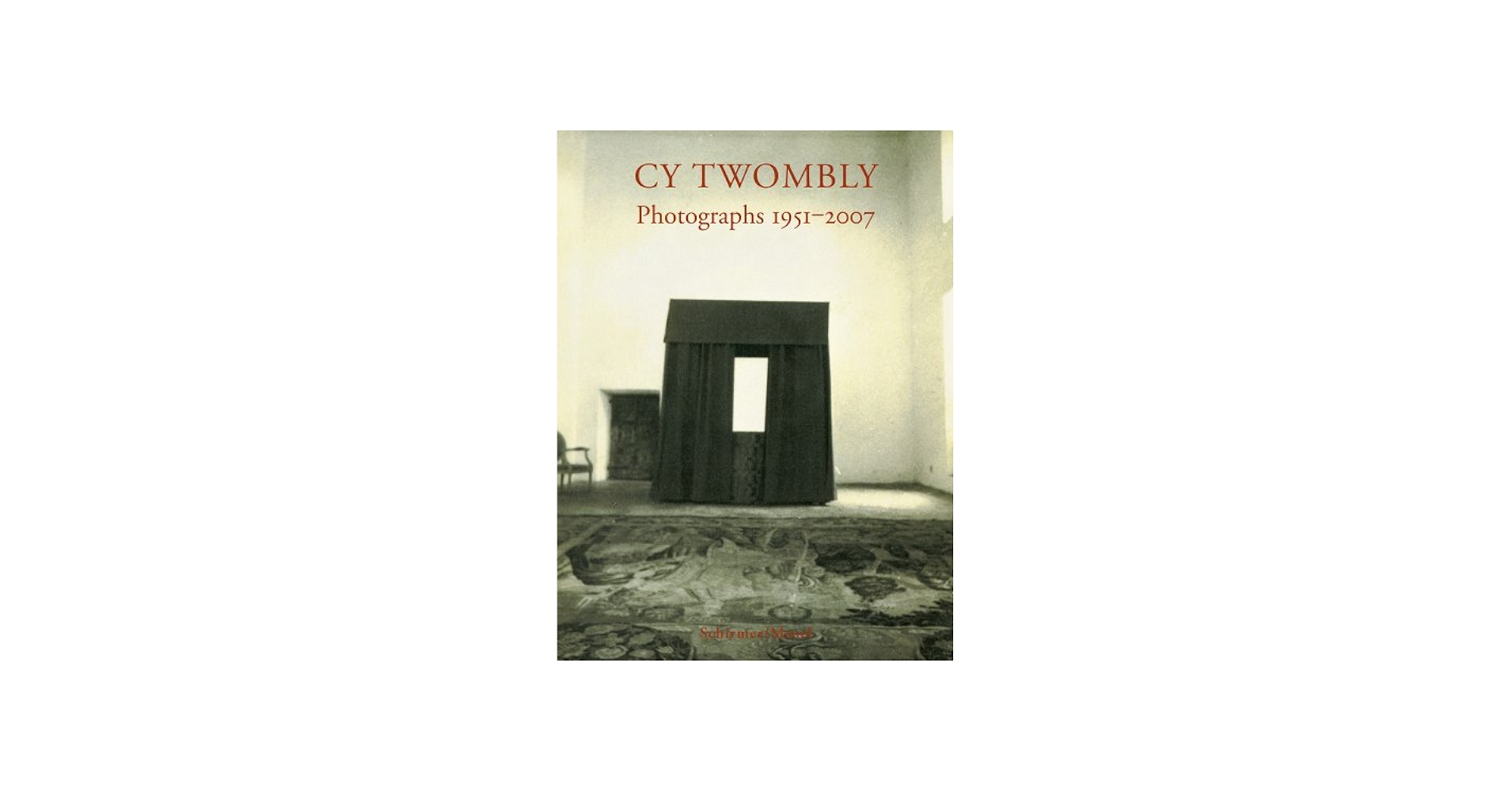 Cy Twombly: Photographs 1951-2007: Twombly, Cy, Glozer, Laszlo