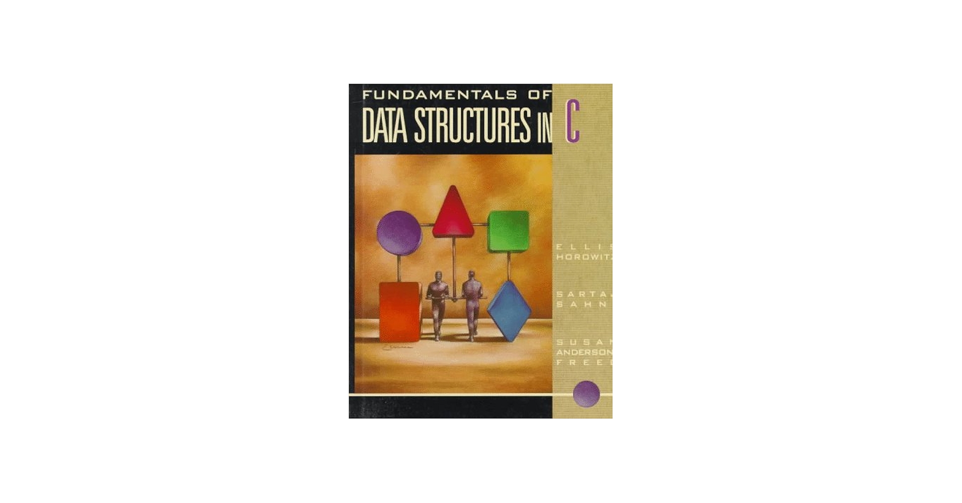 Fundamentals of Data Structures in C: Horowitz, Ellis, Sahni