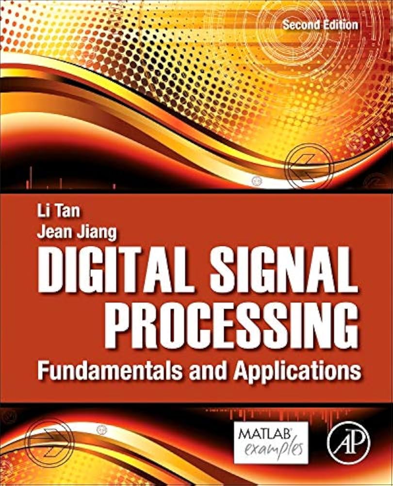 Digital Signal Processing: Fundamentals and Applications: Tan Ph.D