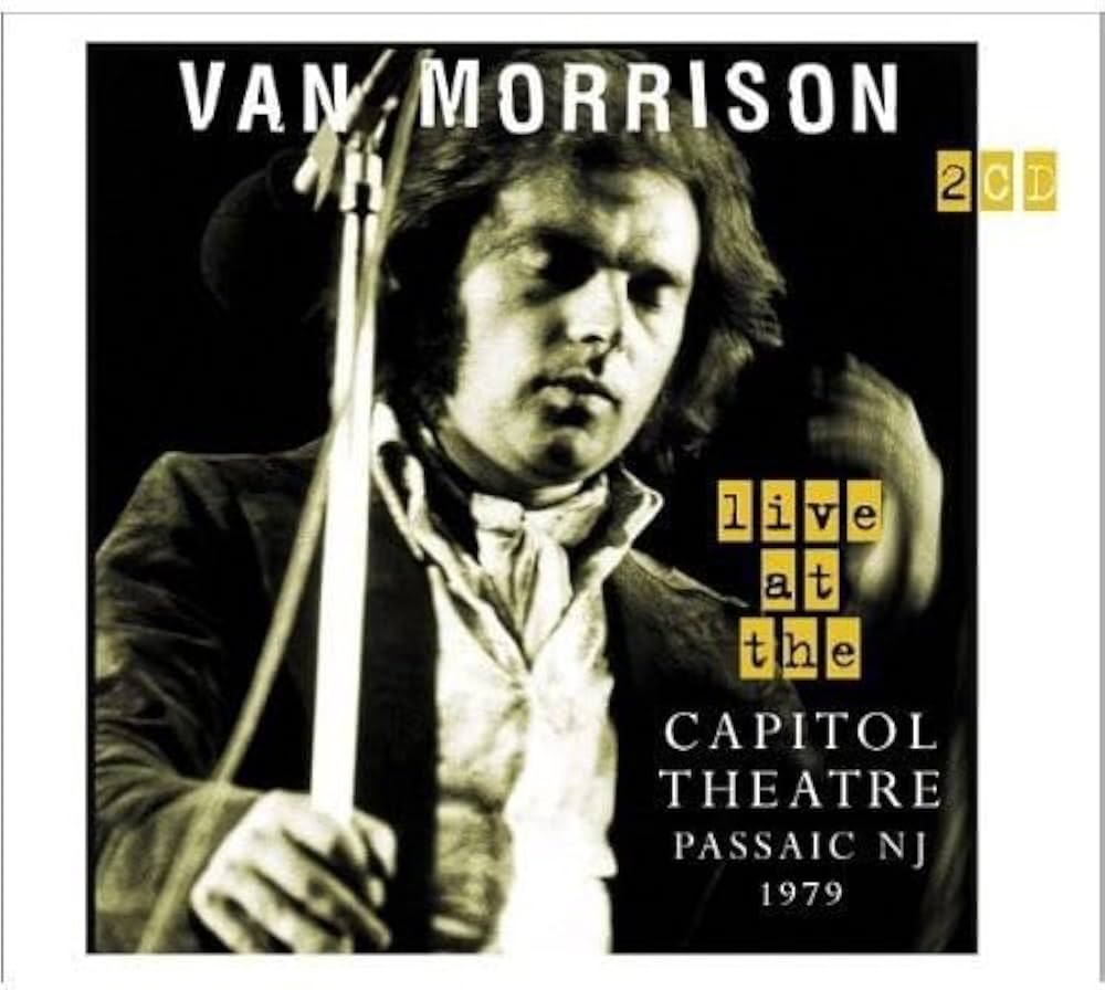 Van Morrison - Live at the Capitol Theatre Passaic NJ 1979