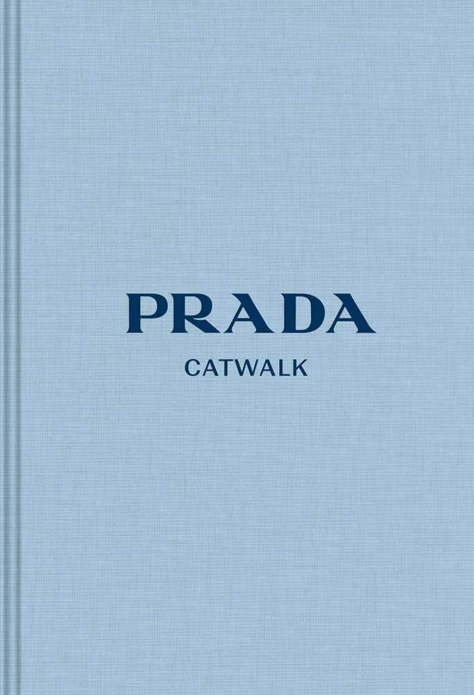 Prada: The Complete Collections (Catwalk): Frankel, Susannah