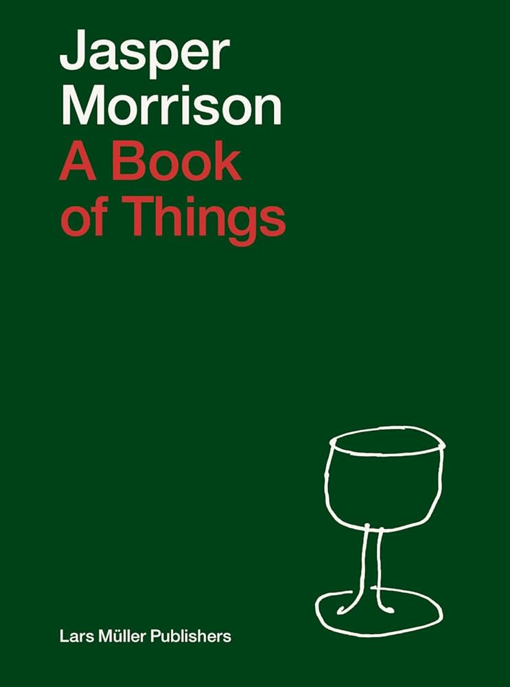 Jasper Morrison: A Book of Things: Morrison, Jasper: 9783037787700