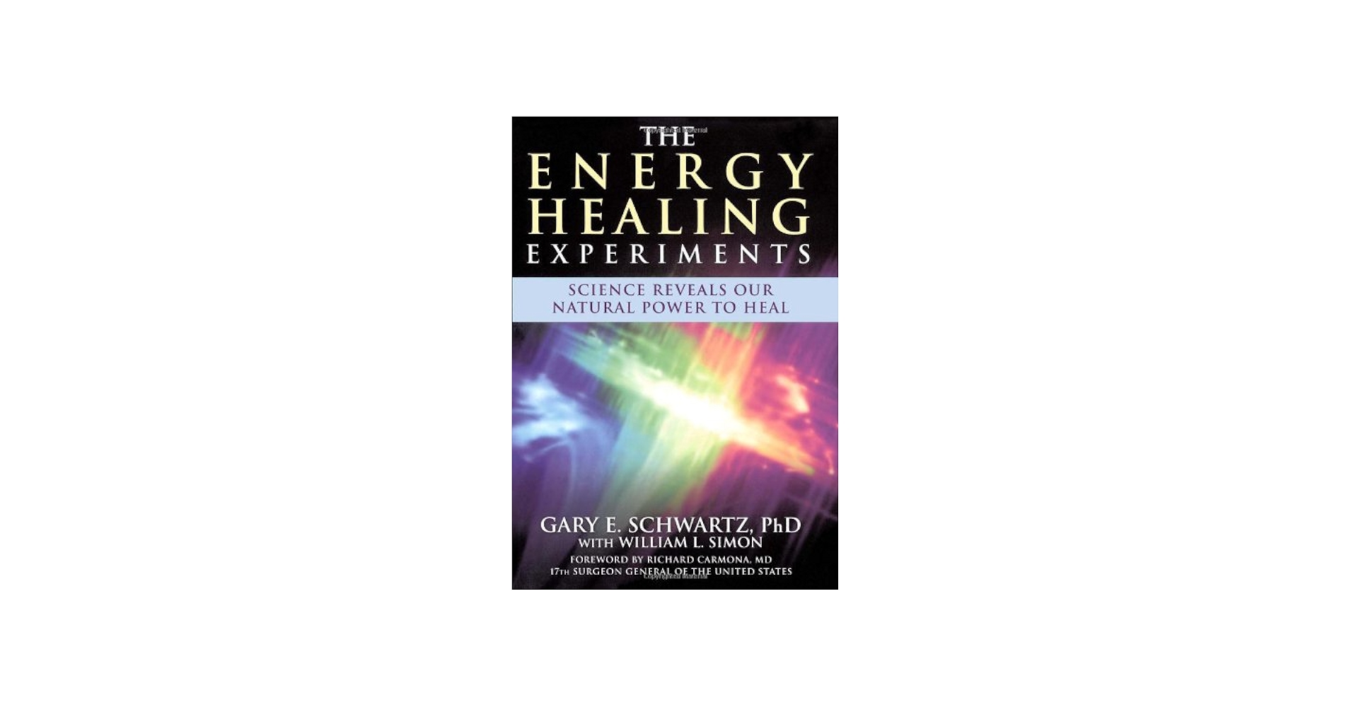 The Energy Healing Experiments: Science Reveals Our Natural Power