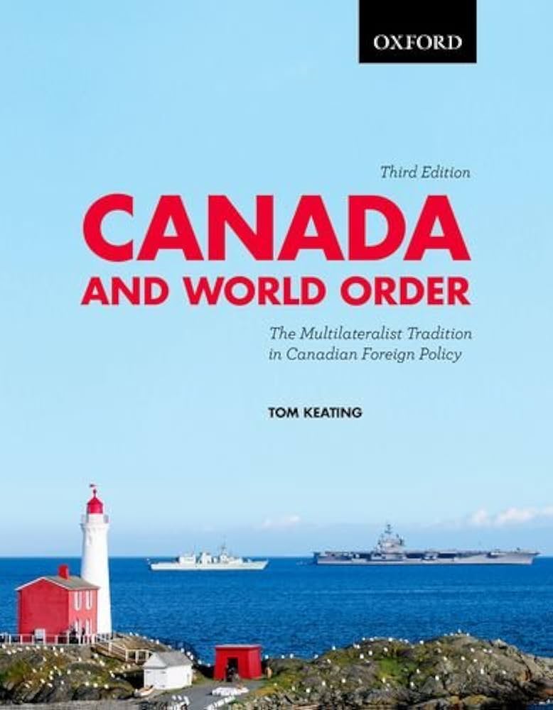 Canada and World Order The Multilateralist Tradition in Canadian
