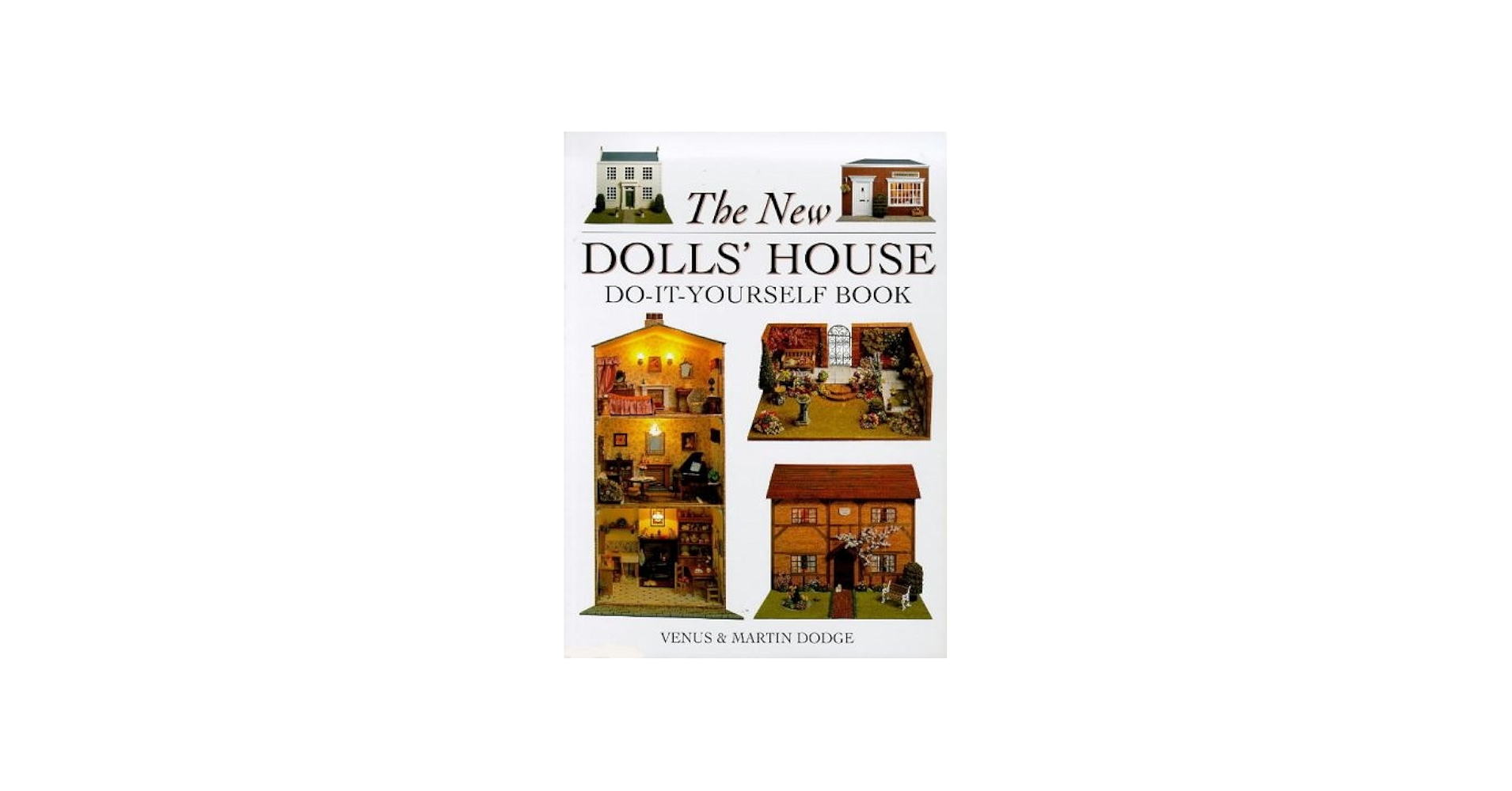 The New Dolls' House Do-It-Yourself Book: In 1/12 and 1/16 Scale