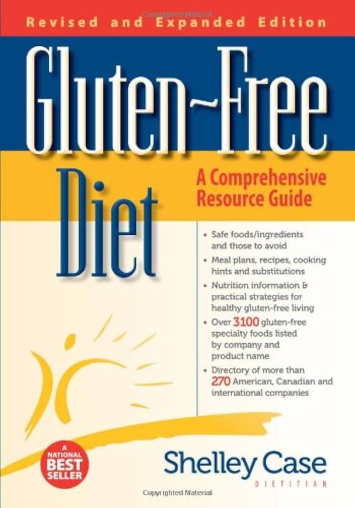 Gluten-Free Diet: A Comprehensive Resource Guide: Shelley Case