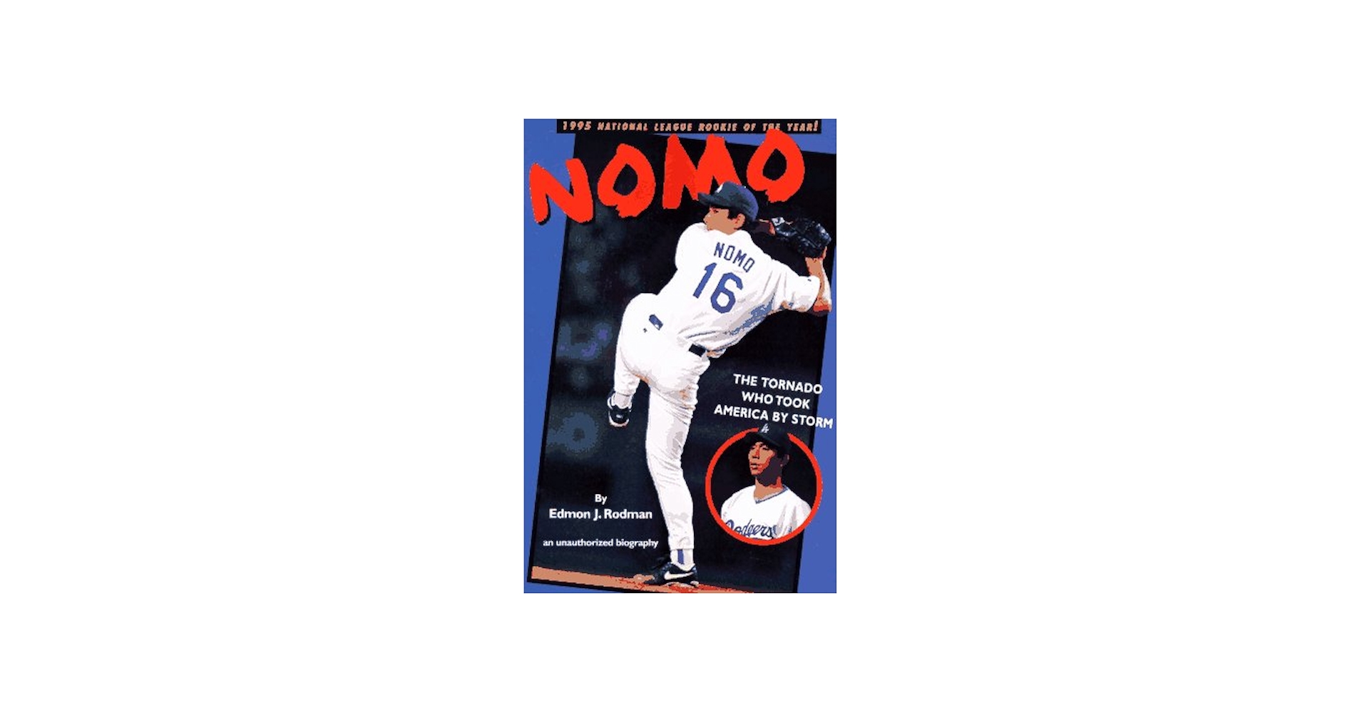 Nomo: The Tornado Who Took America by Storm: Rodman, Edmon J