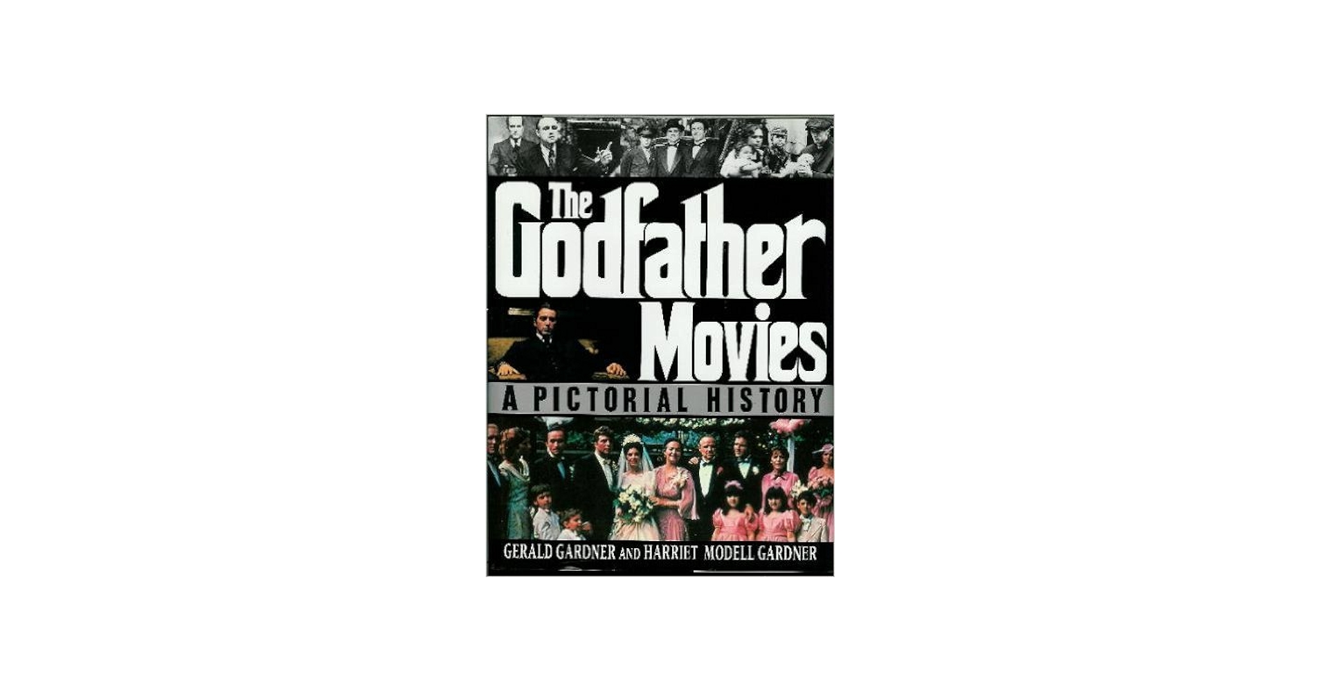 The Godfather Movies: A Pictorial History: Gardner, Gerald