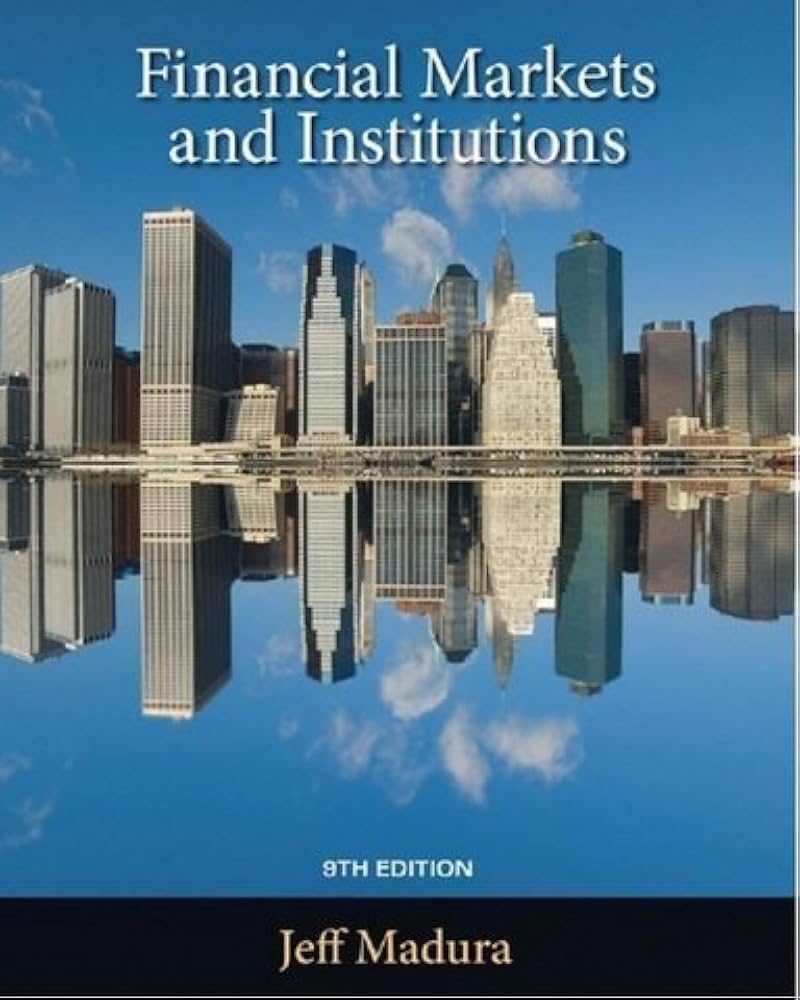 Financial Markets and Institutions: 9781439038857: Economics Books