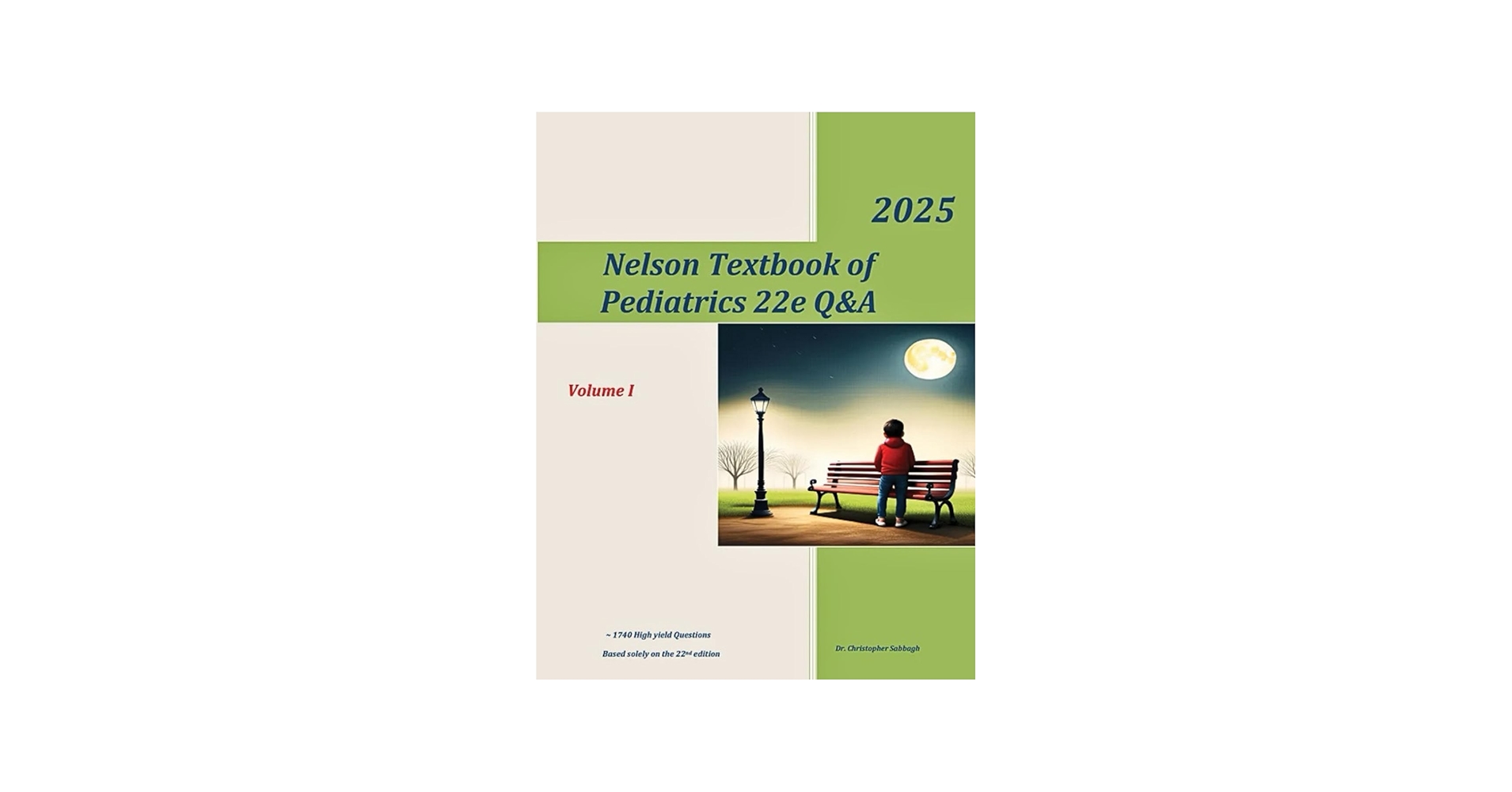 Nelson Textbook of Pediatrics 22e Q&A, Volume I: ~1740 High yield