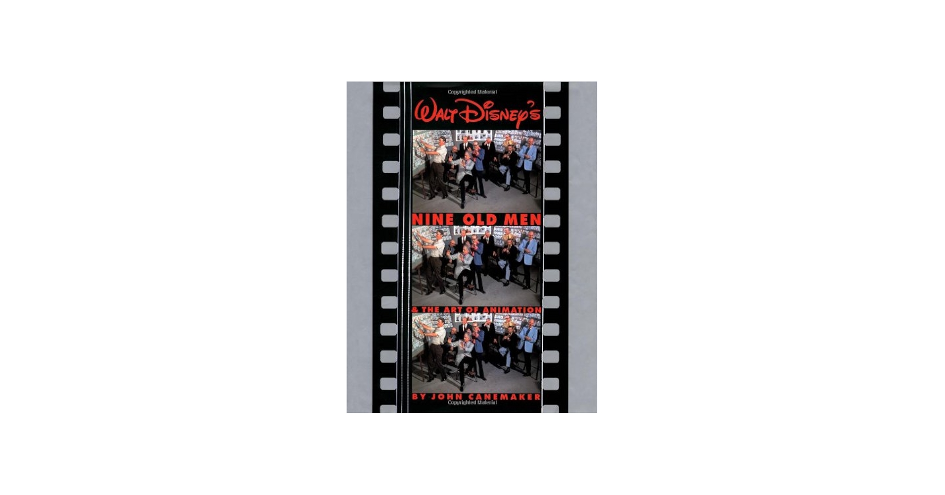 Walt Disney's Nine Old Men and the Art of Animation: Canemaker