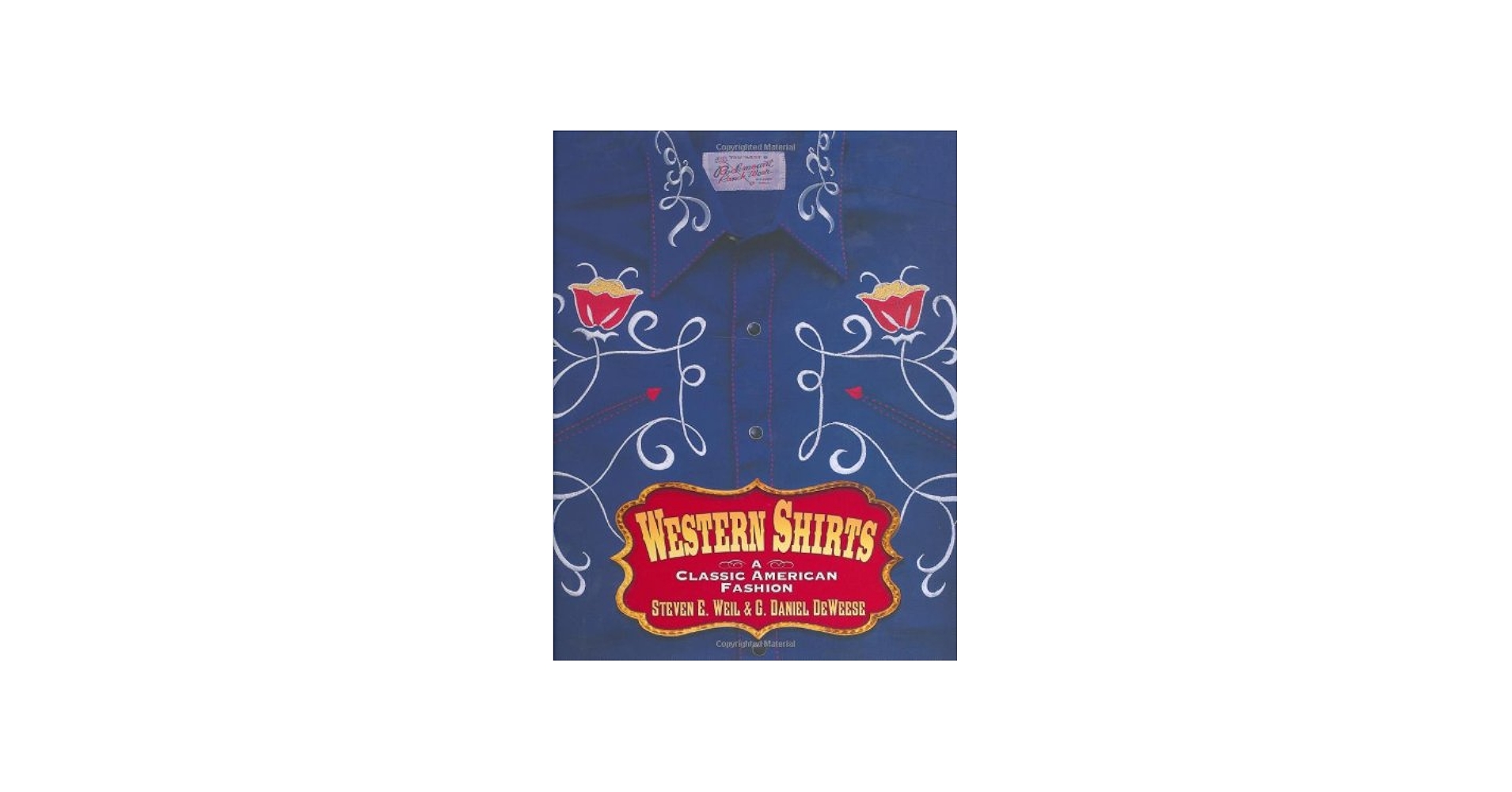 Western Shirts: A Classic American Fashion: DeWeese, G, Weil