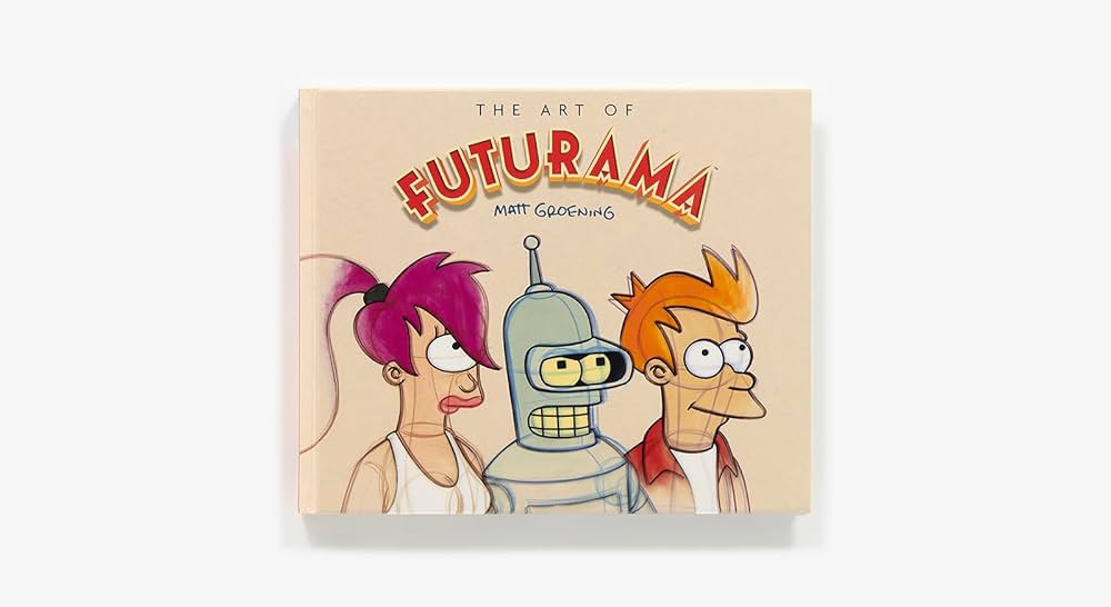 The Art of Futurama: A Visual History of Matt Groening's Cult