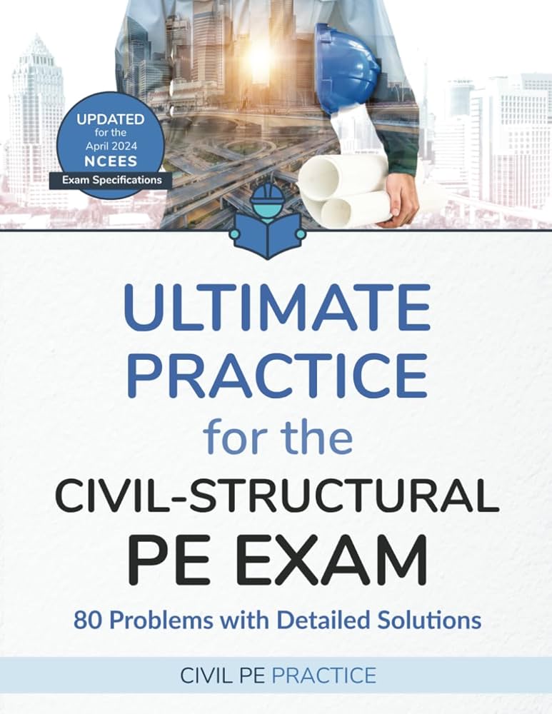 Ultimate Practice for the Civil-Structural PE Exam: 80 Problems