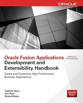 Oracle Fusion Applications Development and Extensibility Handbook