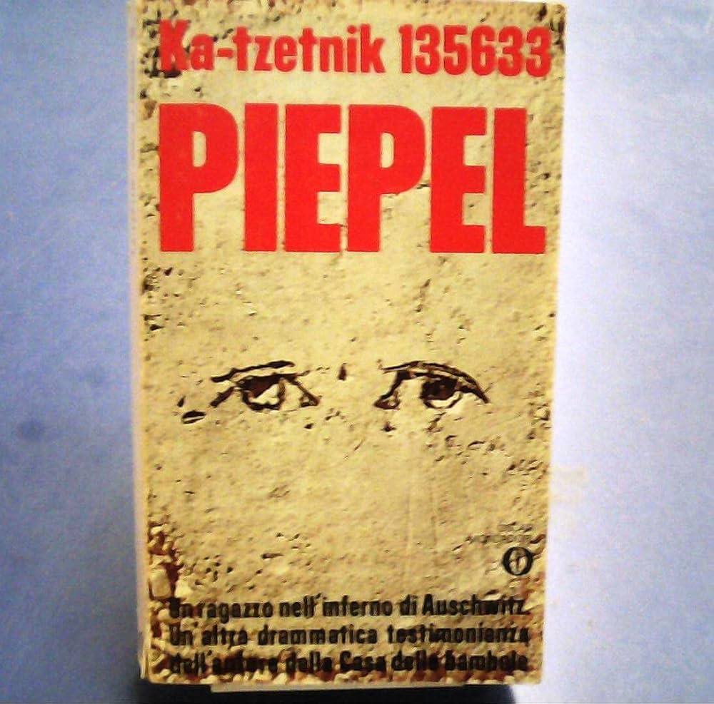 piepel - unragazzo nell'inferno di auschwitz : ka-tzetnik 135633
