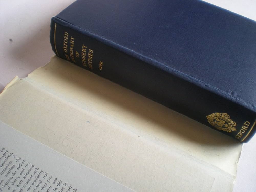 The Oxford Dictionary of Nursery Rhymes: Opie, Iona, Opie, the