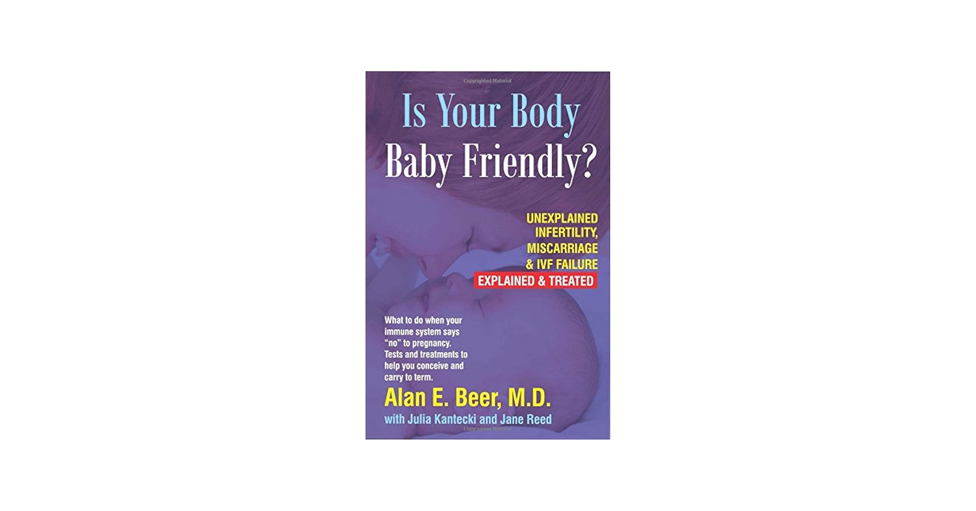 Is Your Body Baby-Friendly?: Unexplained Infertility, Miscarriage