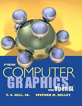 Computer Graphics Using OpenGL: Hill Jr., Francis: 9780131496705