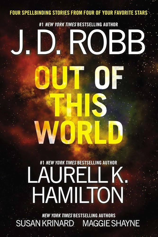 Out of This World: Robb, J D, Hamilton, Laurell K, Krinard, Susan