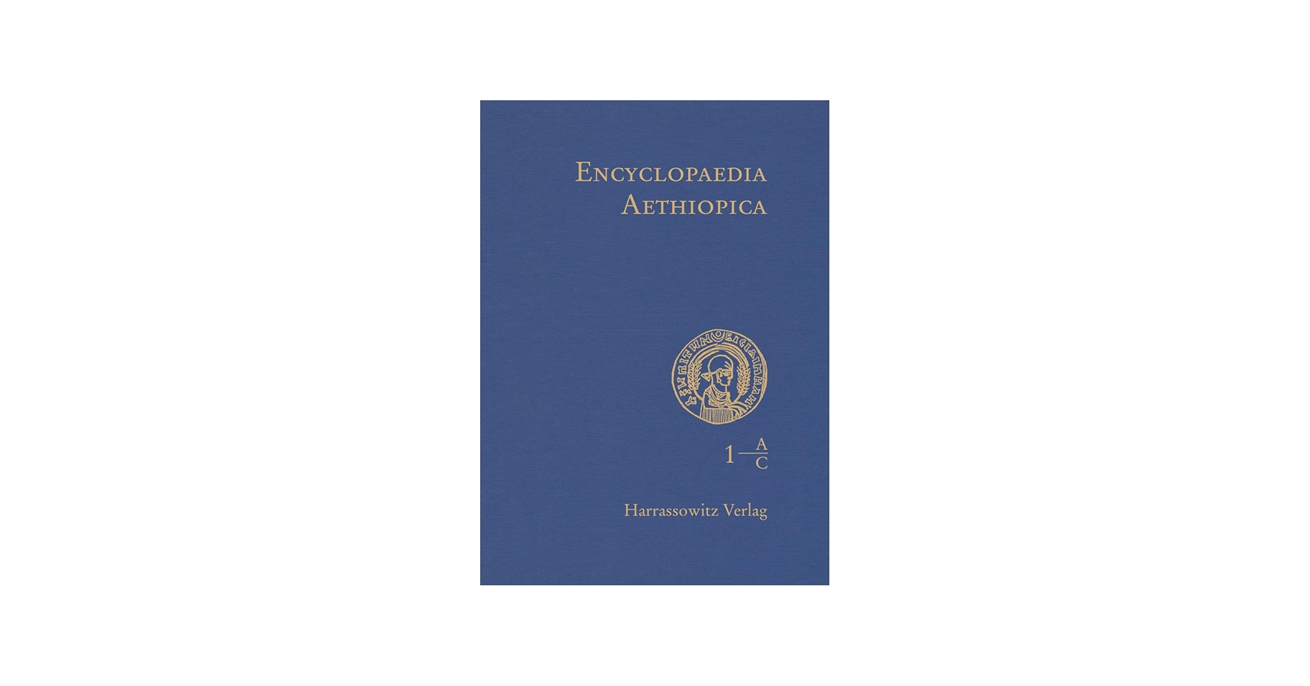 Encyclopaedia Aethiopica: A-C (1): Uhlig, Siegbert: 9783447047463