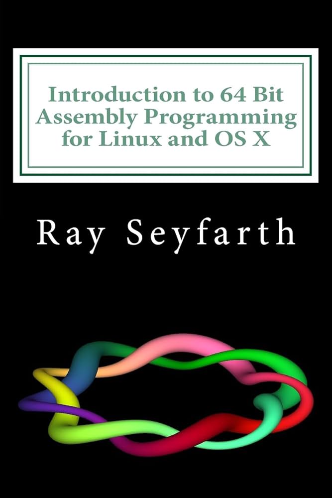 Introduction to 64 Bit Assembly Programming for Linux and OS X