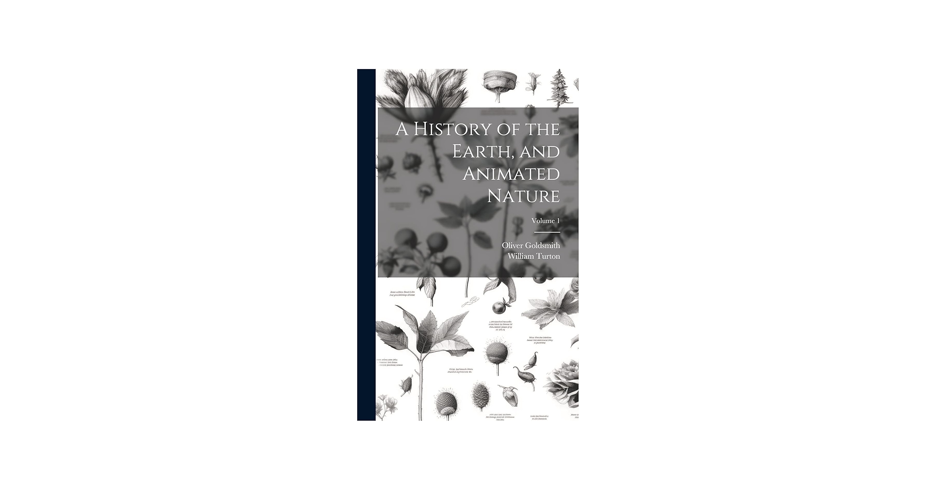 A History of the Earth, and Animated Nature; Volume 1: Goldsmith