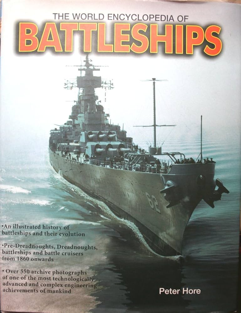 The World Encyclopedia of Battleships: Peter Hore: 9781846812781