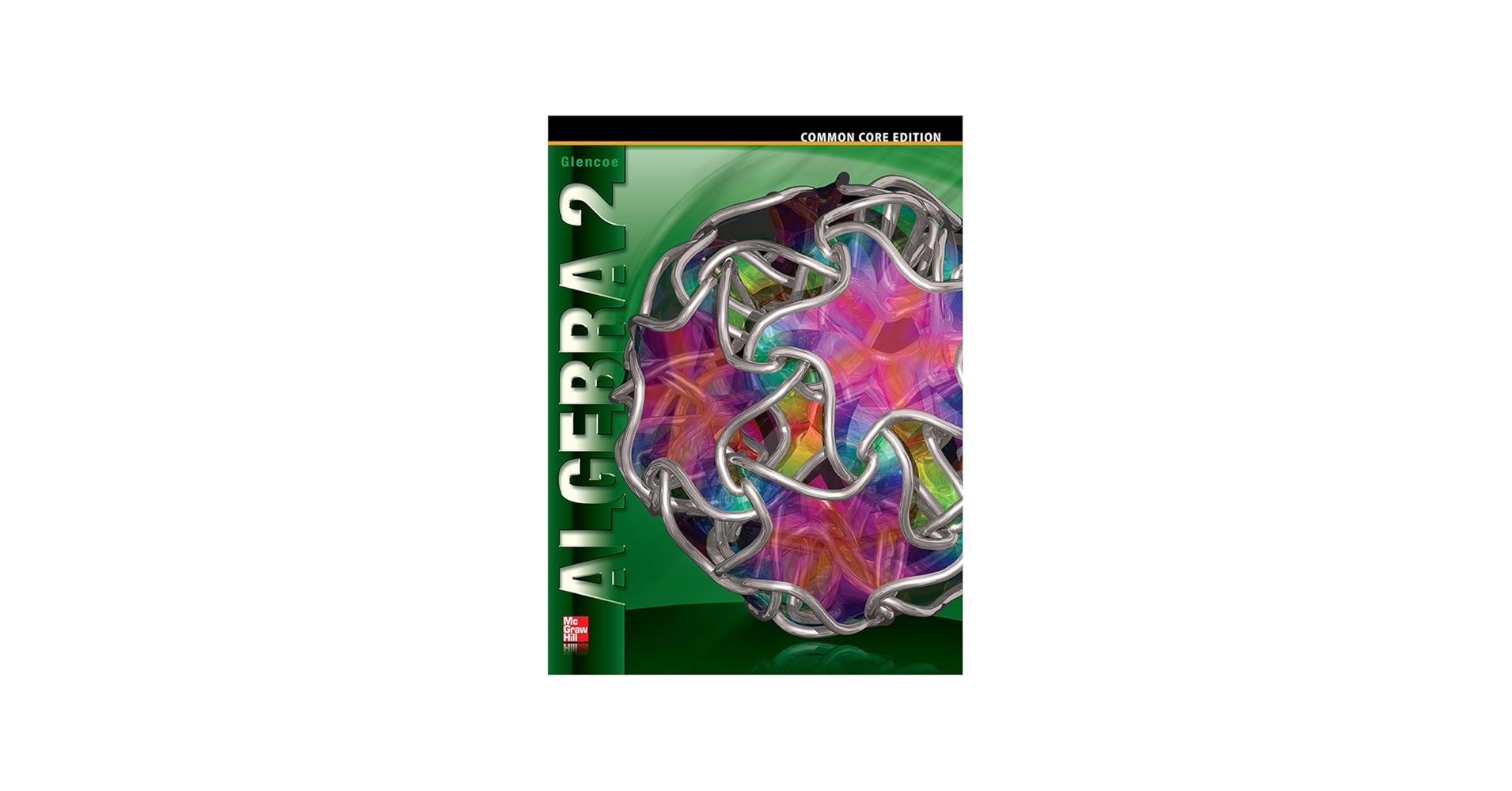 Algebra 2, Student Edition (MERRILL ALGEBRA 2): McGraw Hill