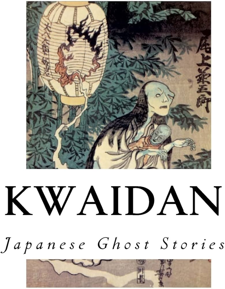 Kwaidan: Stories and Studies of Strange Things: Hearn, Lafcadio