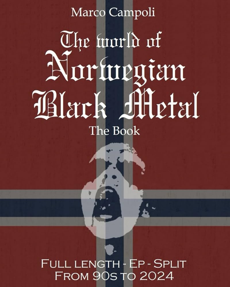 The world of Norwegian Black Metal - The Book: Campoli, Marco
