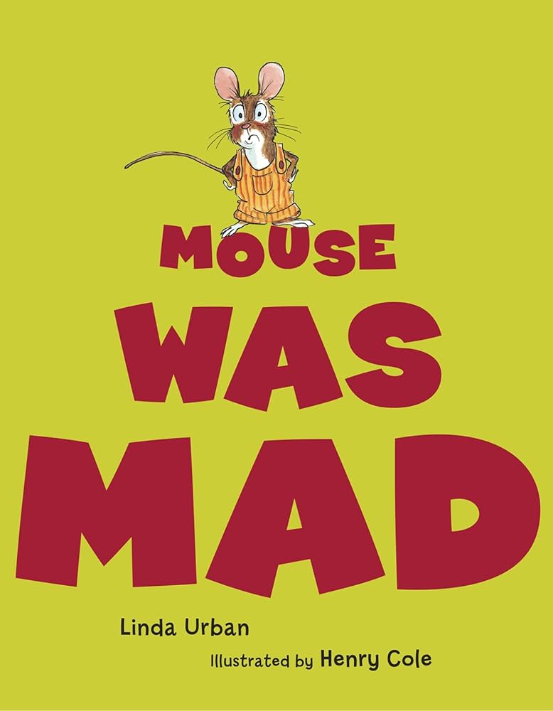 Mouse Was Mad: Urban, Linda, Cole, Henry: 9780152053376: Amazon
