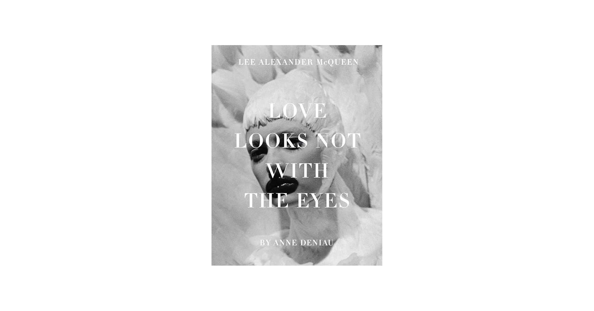 Love Looks Not with the Eyes: Thirteen Years with Lee Alexander