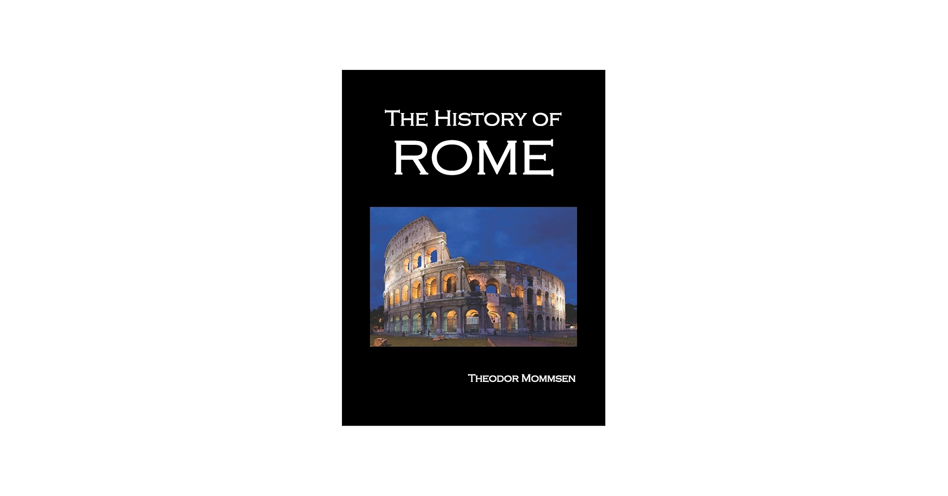 The History of Rome, Volumes 1-5: Mommsen, Theodore: 9781849023054